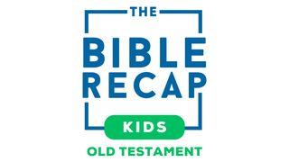 The Bible Recap Kids Old Testament