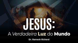 Jesus: A Verdadeira Luz do Mundo