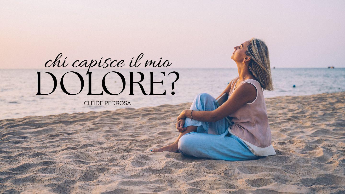 Chi Capisce Il Mio Dolore?