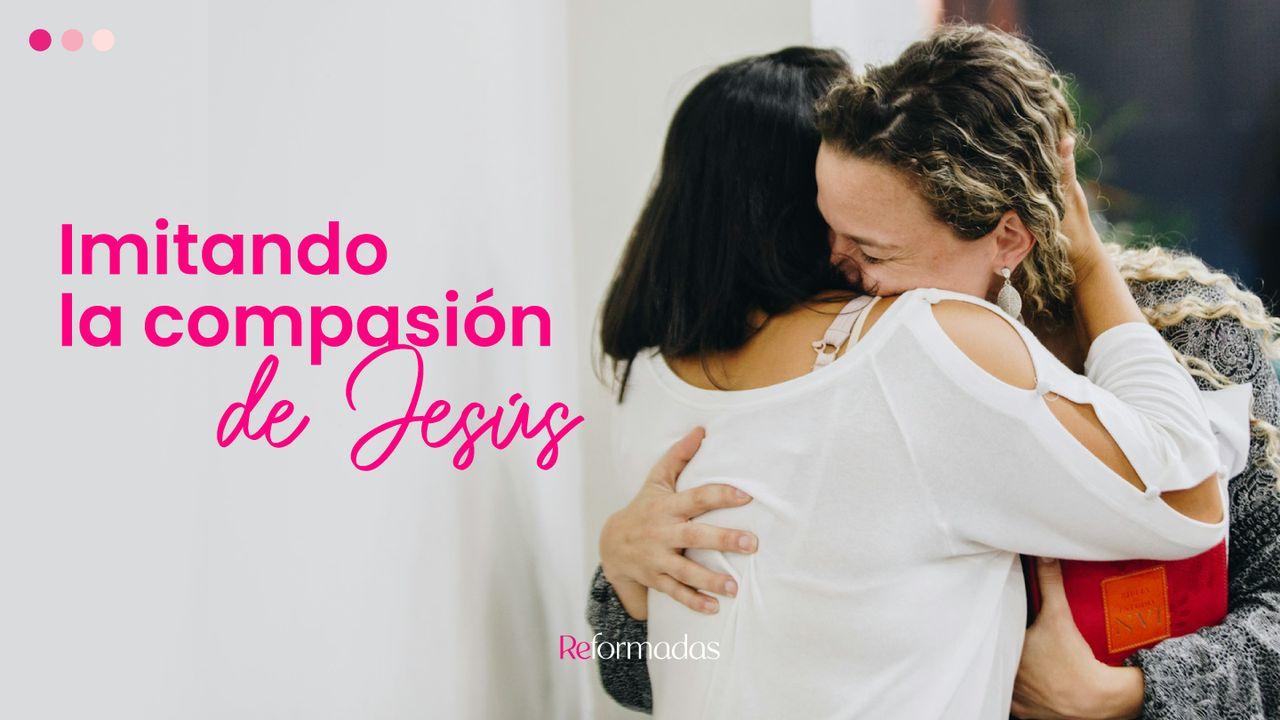 Imitando La Compasión De Jesús
