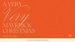 A Very Very Maverick Christmas: Advent Is an Invitation to Worship