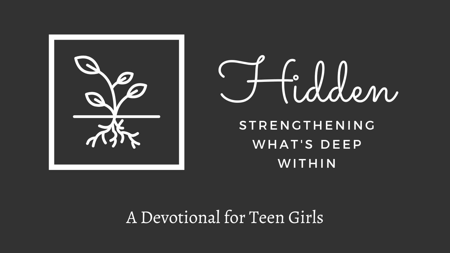 Hidden: A Devotional for Teen Girls