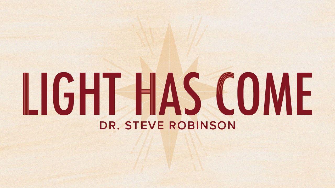 Light Has Come