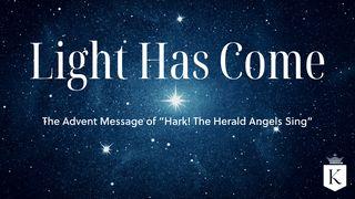 Light Has Come: The Advent Message of “Hark! The Herald Angels Sing”