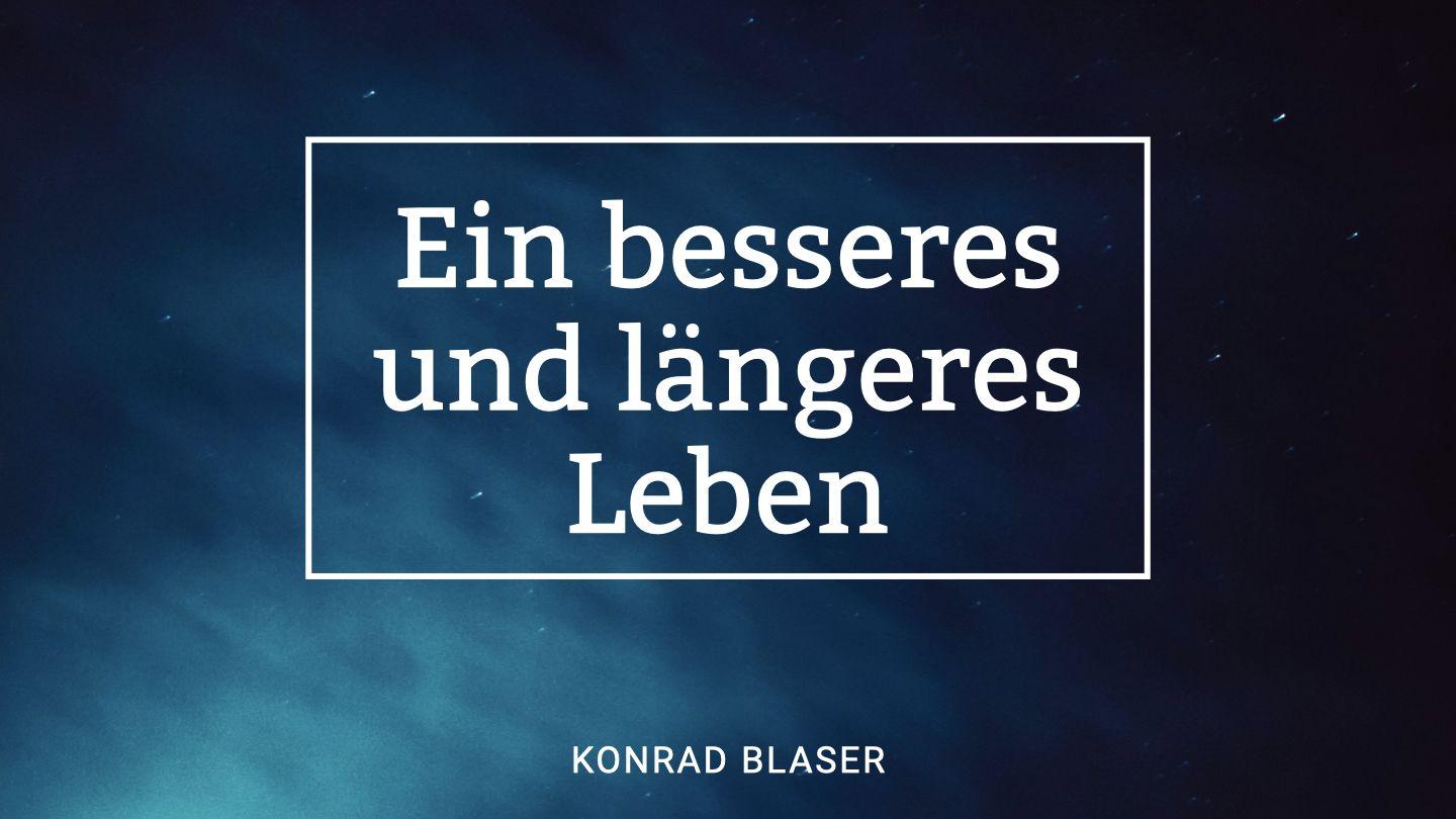Ein besseres und längeres Leben