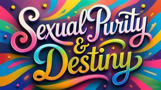 Sexual Purity and Destiny