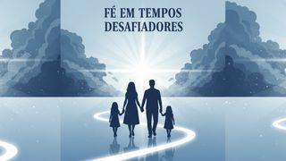 Fé em Tempos Desafiadores