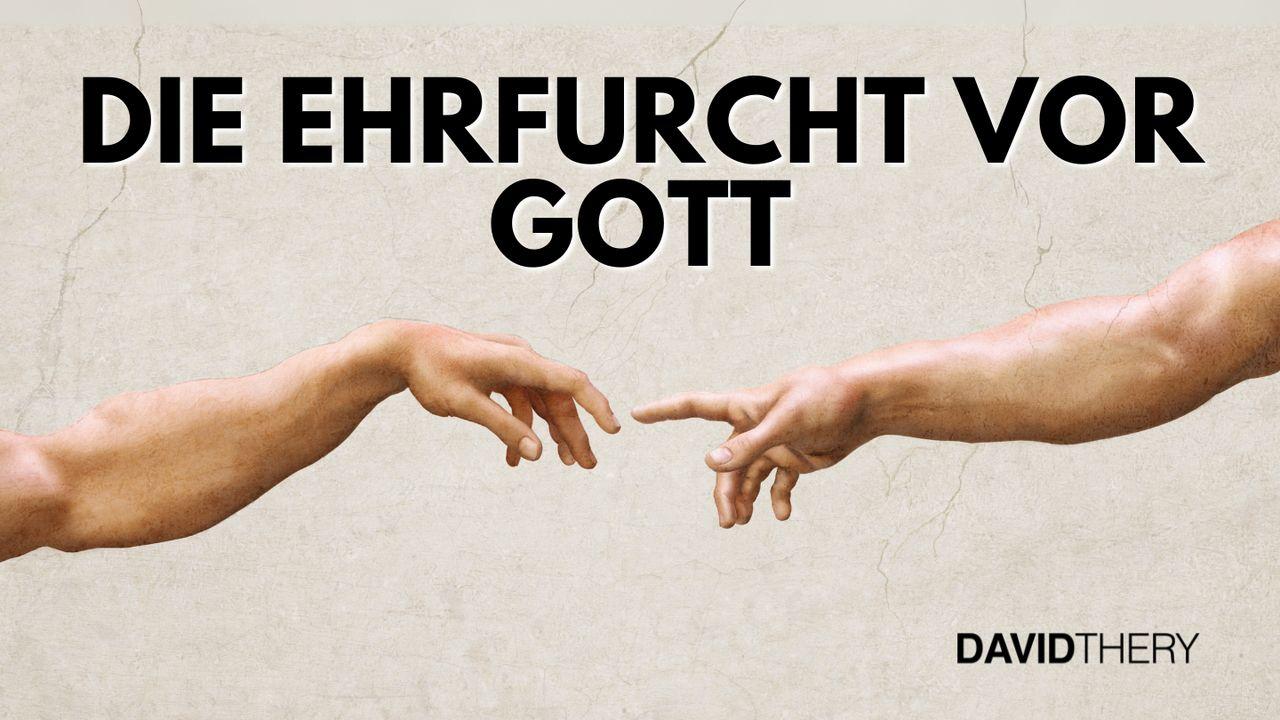 Die Ehrfurcht vor Gott