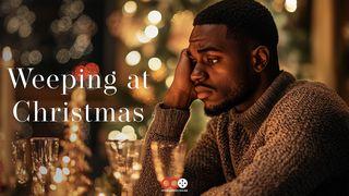 Weeping at Christmas
