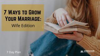 7 Ways to Grow Your Marriage: Wife Edition