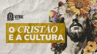 O Cristão e a Cultura