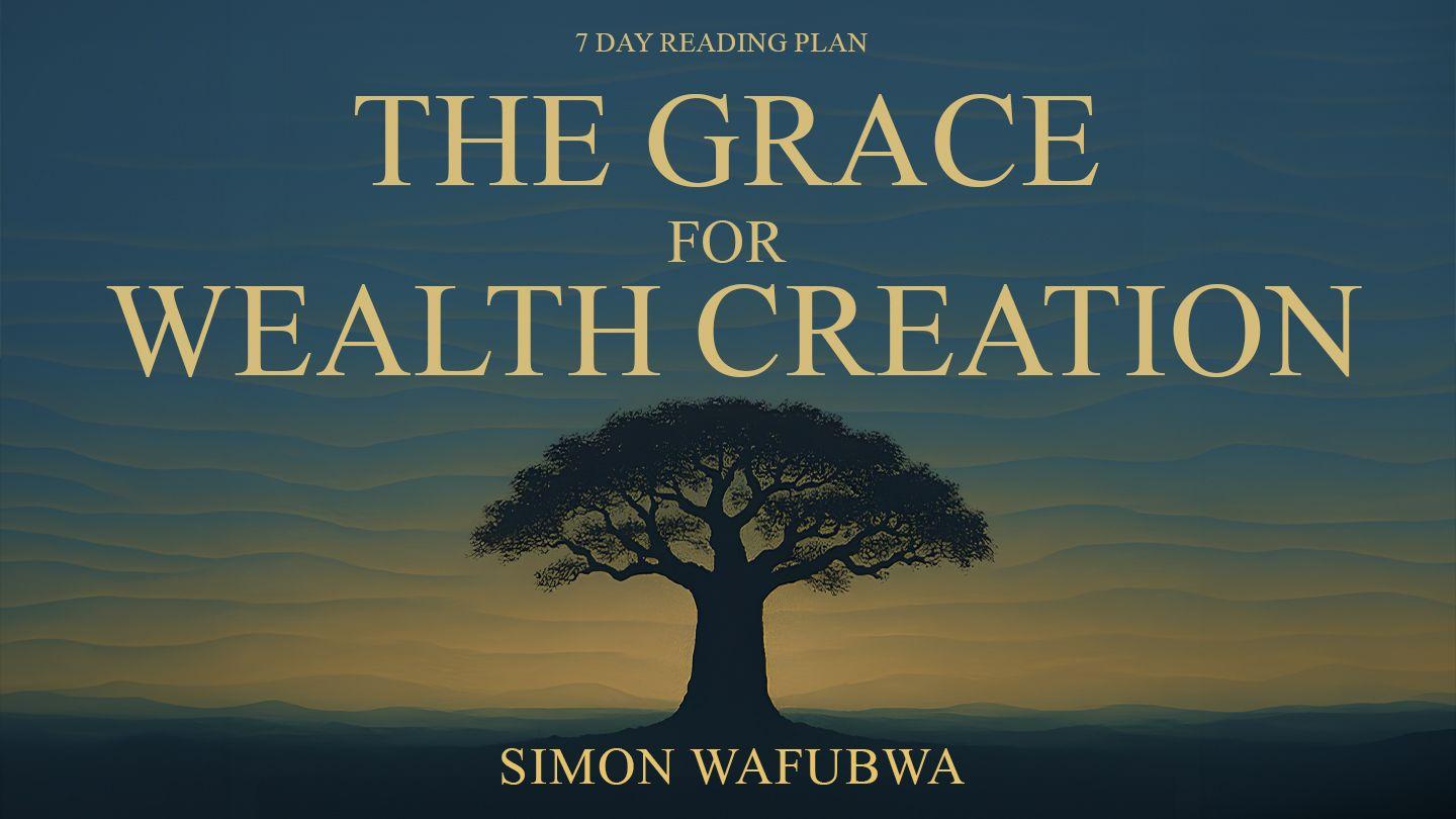The Grace for Wealth Creation