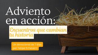 Adviento en acción: Encuentros que cambian tu historia