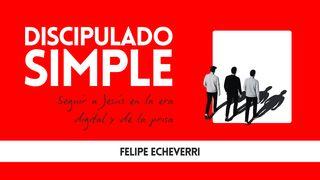 Discipulado Simple: Seguir a Jesús en la era digital y de la prisa