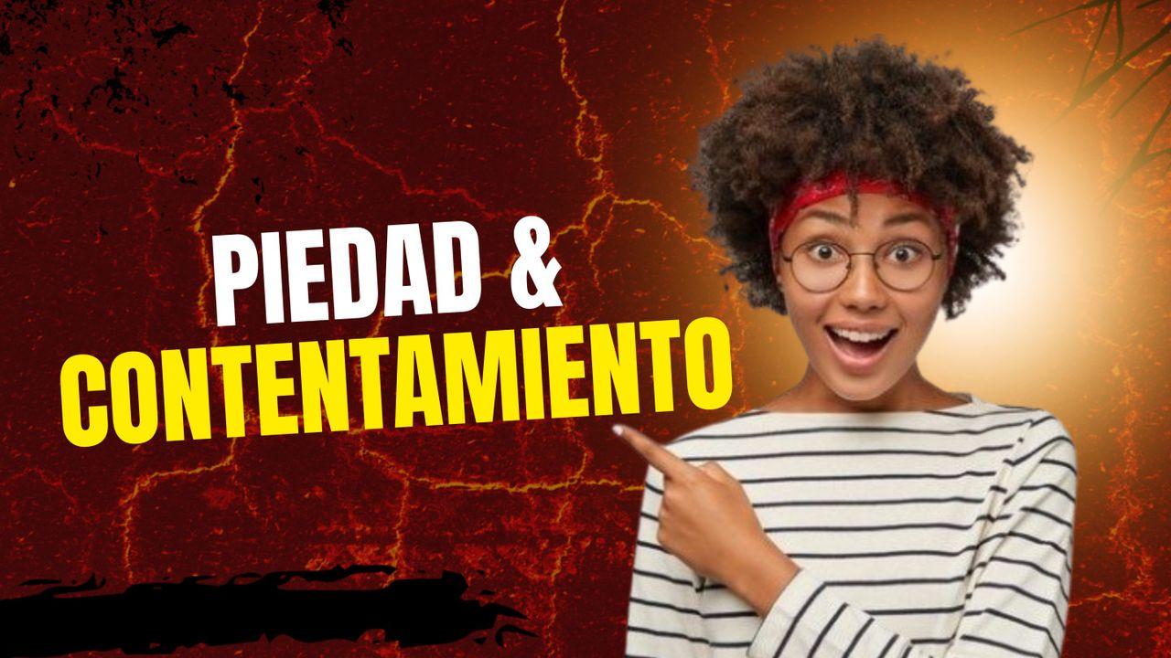 Piedad & Contentamiento