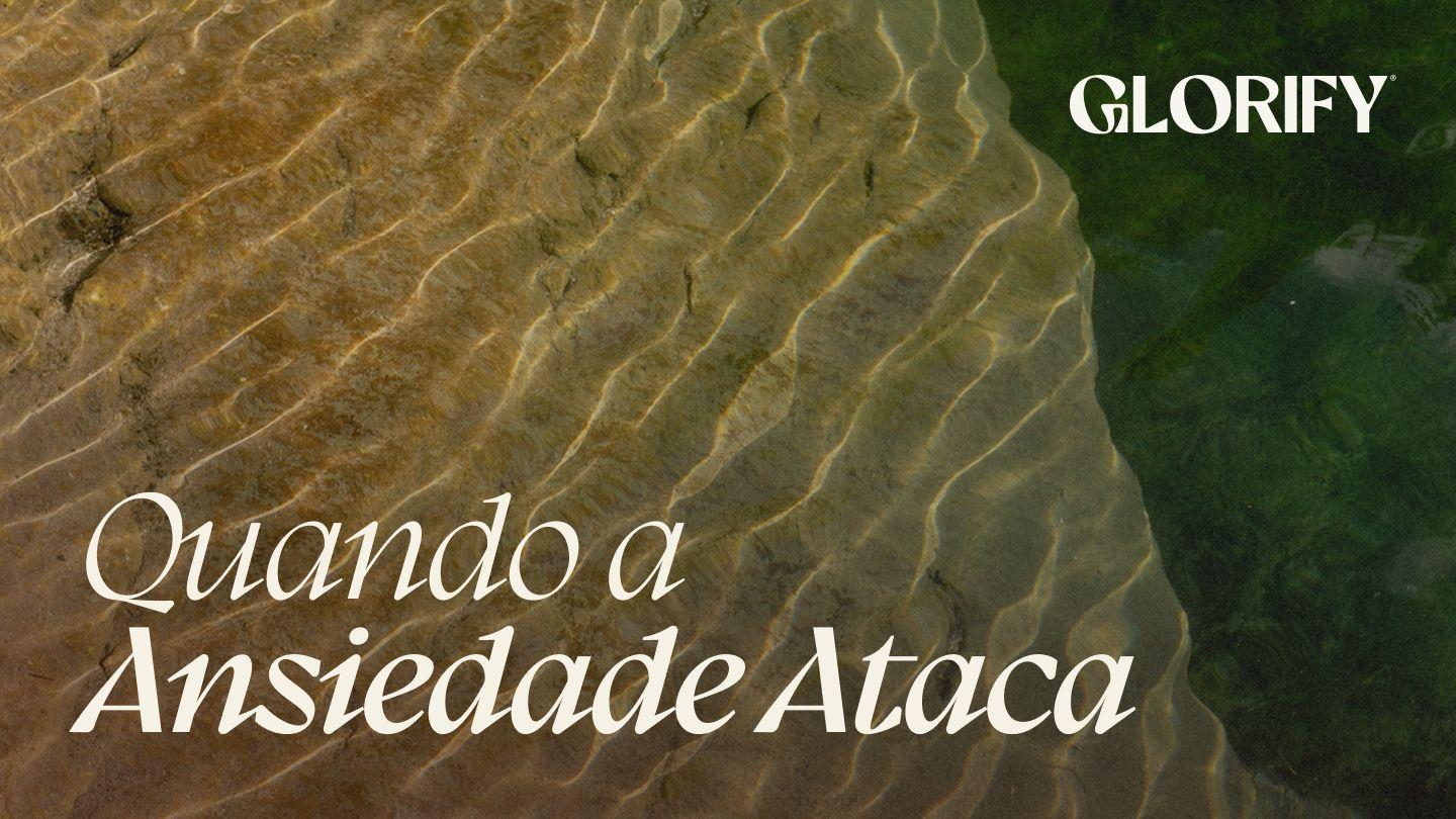 Quando a Ansiedade Ataca Salmos 30:1-5 Nova Tradução na Linguagem de Hoje