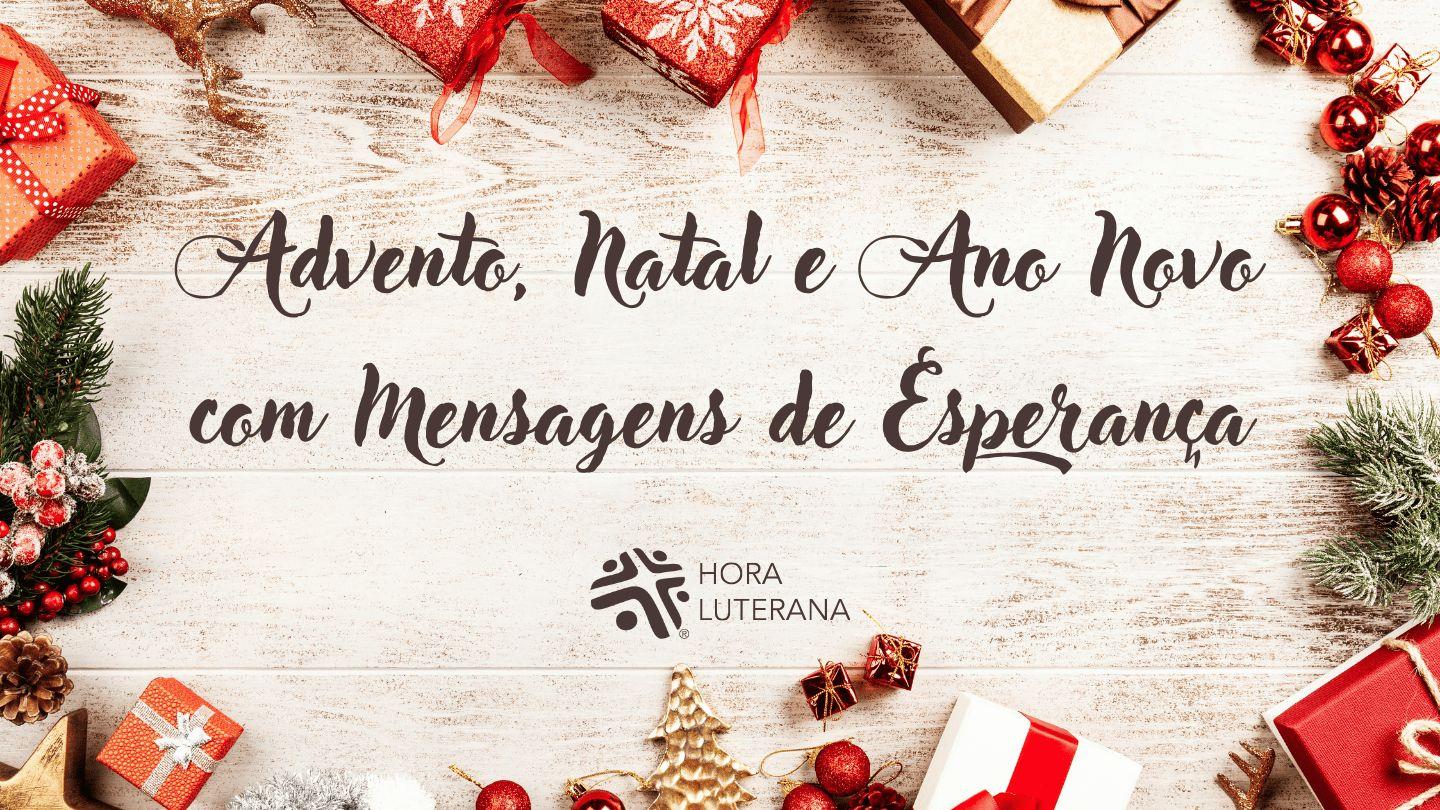 Advento, Natal E Ano Novo Com Mensagens De Esperança