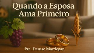 Quando a Esposa Ama Primeiro