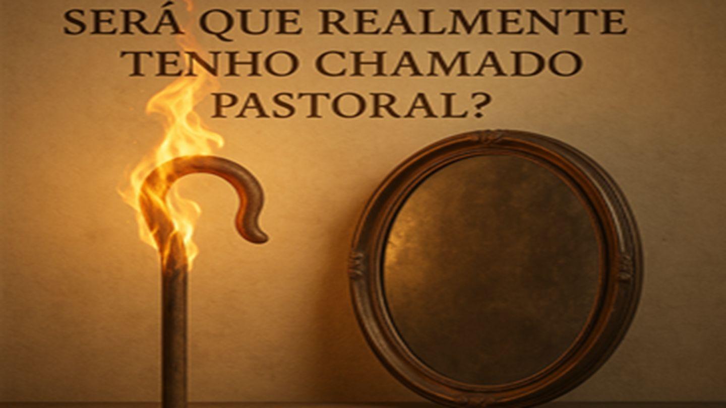 Será que realmente tenho chamado pastoral? 1Pedro 5:2 Nova Tradução na Linguagem de Hoje