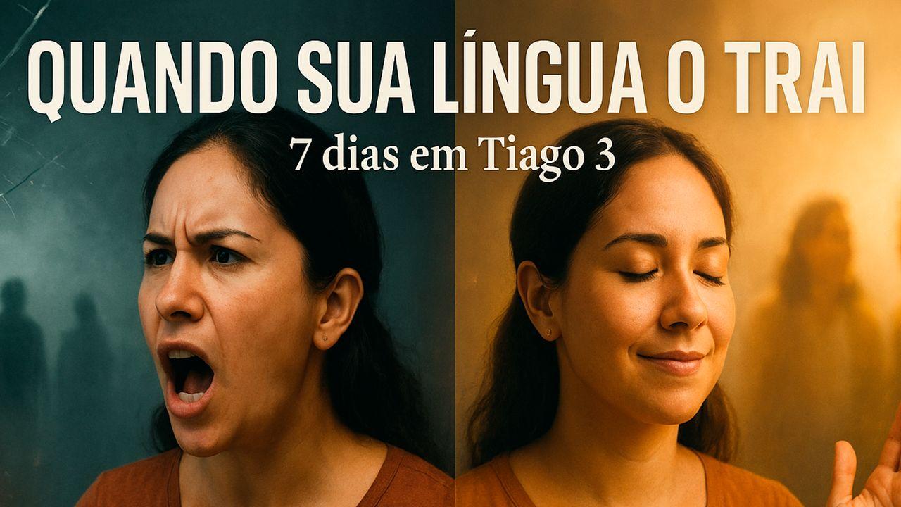Quando Sua Língua O Trai: Encontrando Controle Na Sabedoria De Deus