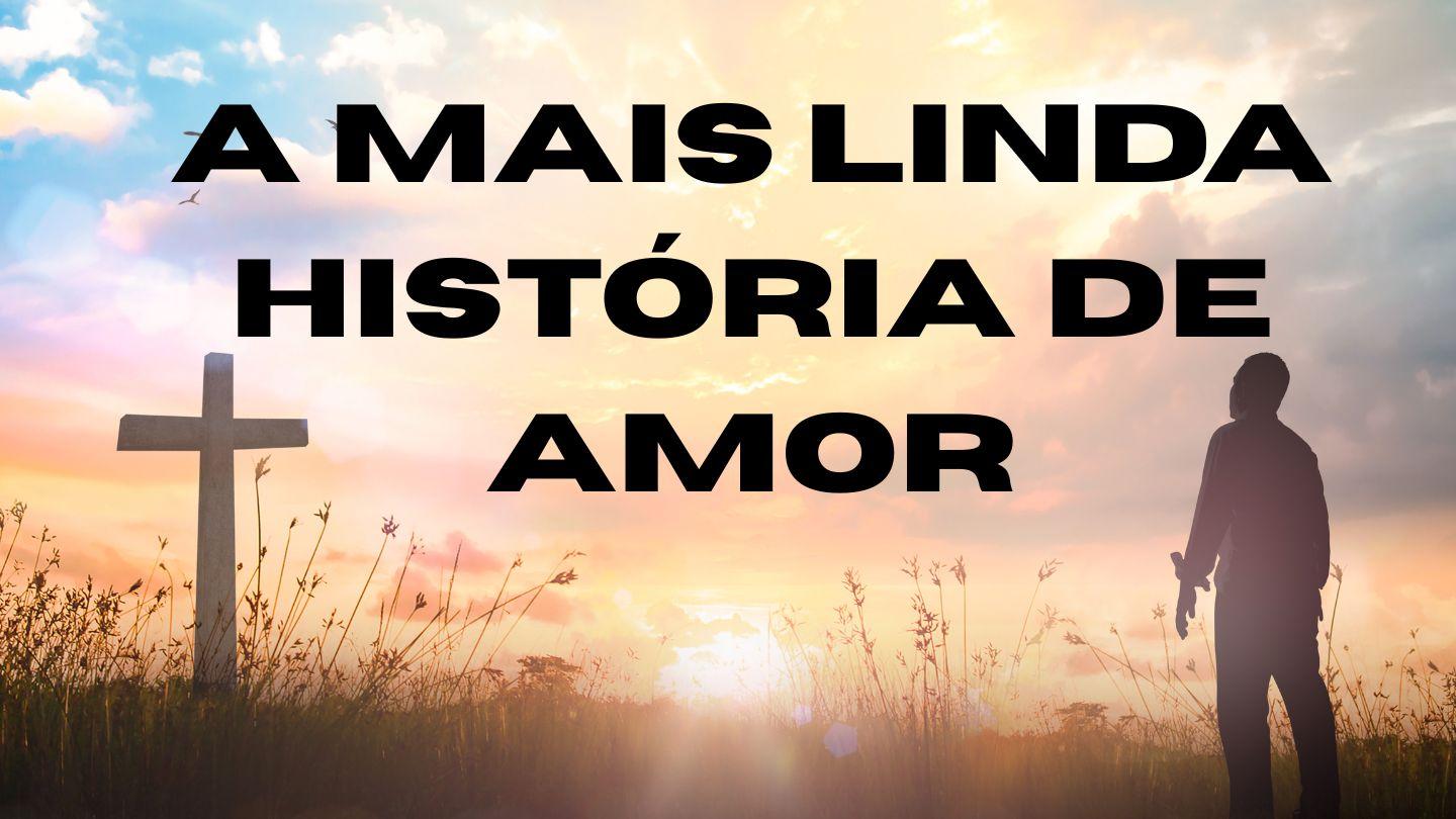 A Mais Linda História De Amor Башланмыш 49:10 Изге Яҙма