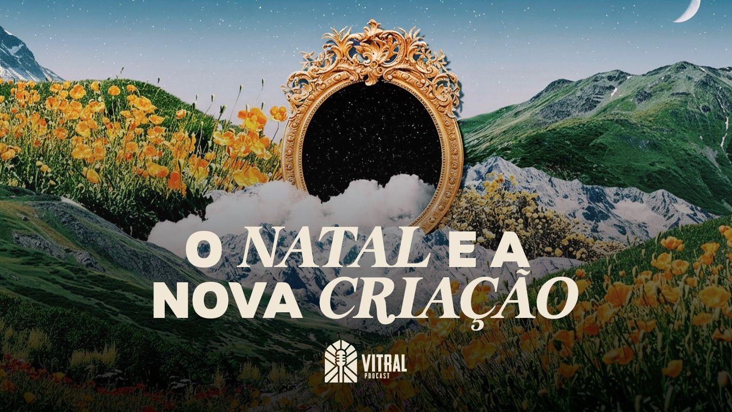 O Natal e a Nova Criação Gênesis 17:9-12 Nova Tradução na Linguagem de Hoje