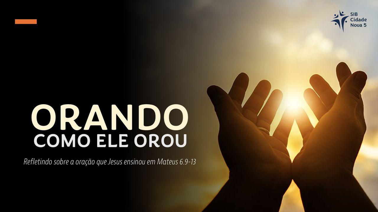 Orando Como Ele Orou