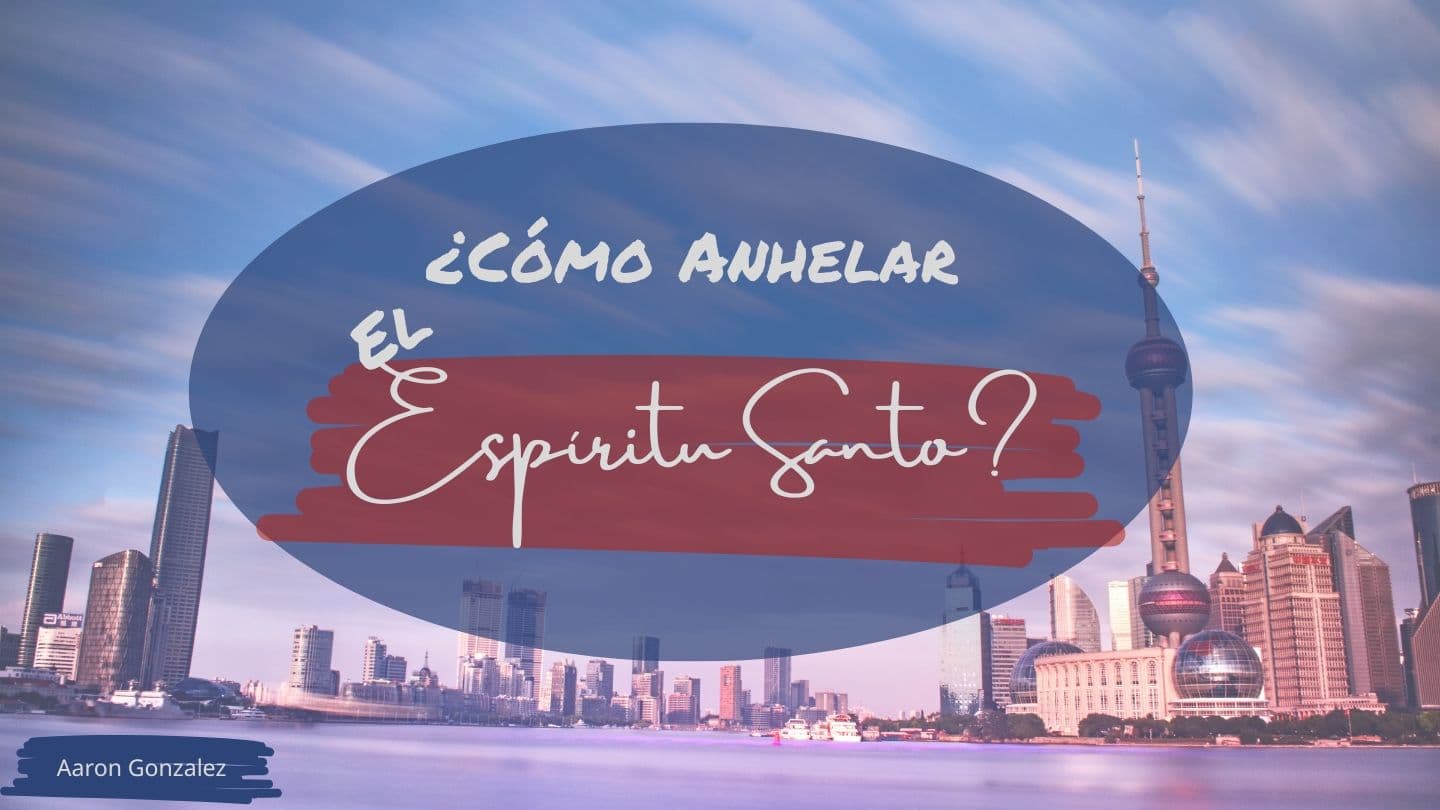 ¿Cómo anhelar el Espíritu Santo?
