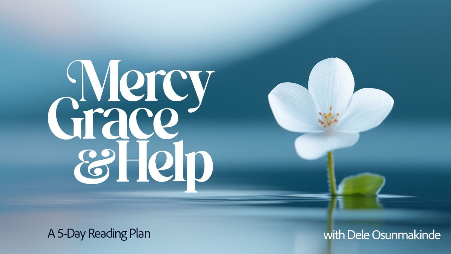 Mercy, Grace & Help