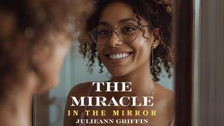 The Miracle in the Mirror