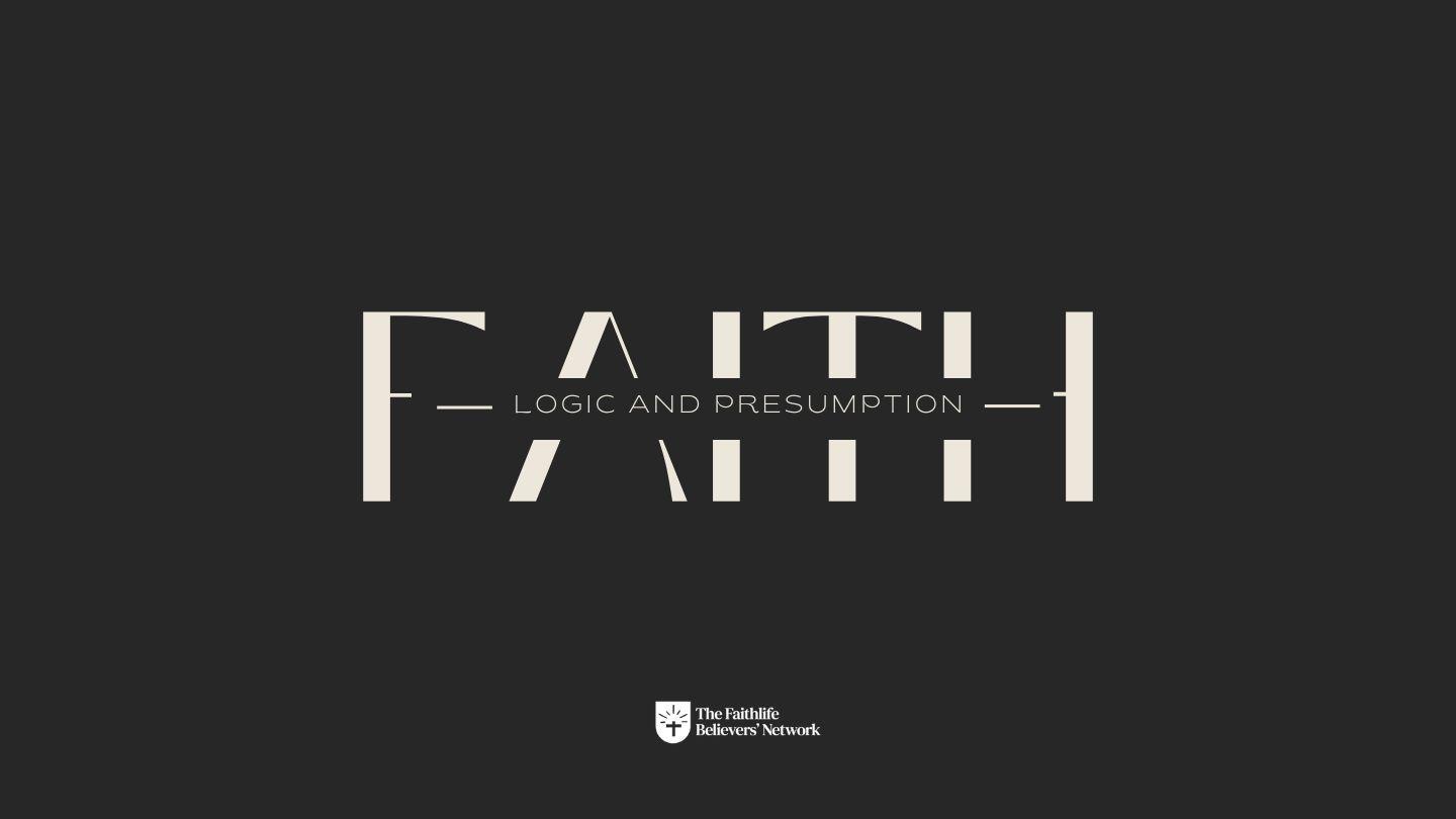 Faith, Logic and Presumption Judges 7:7-21 English Standard Version 2025