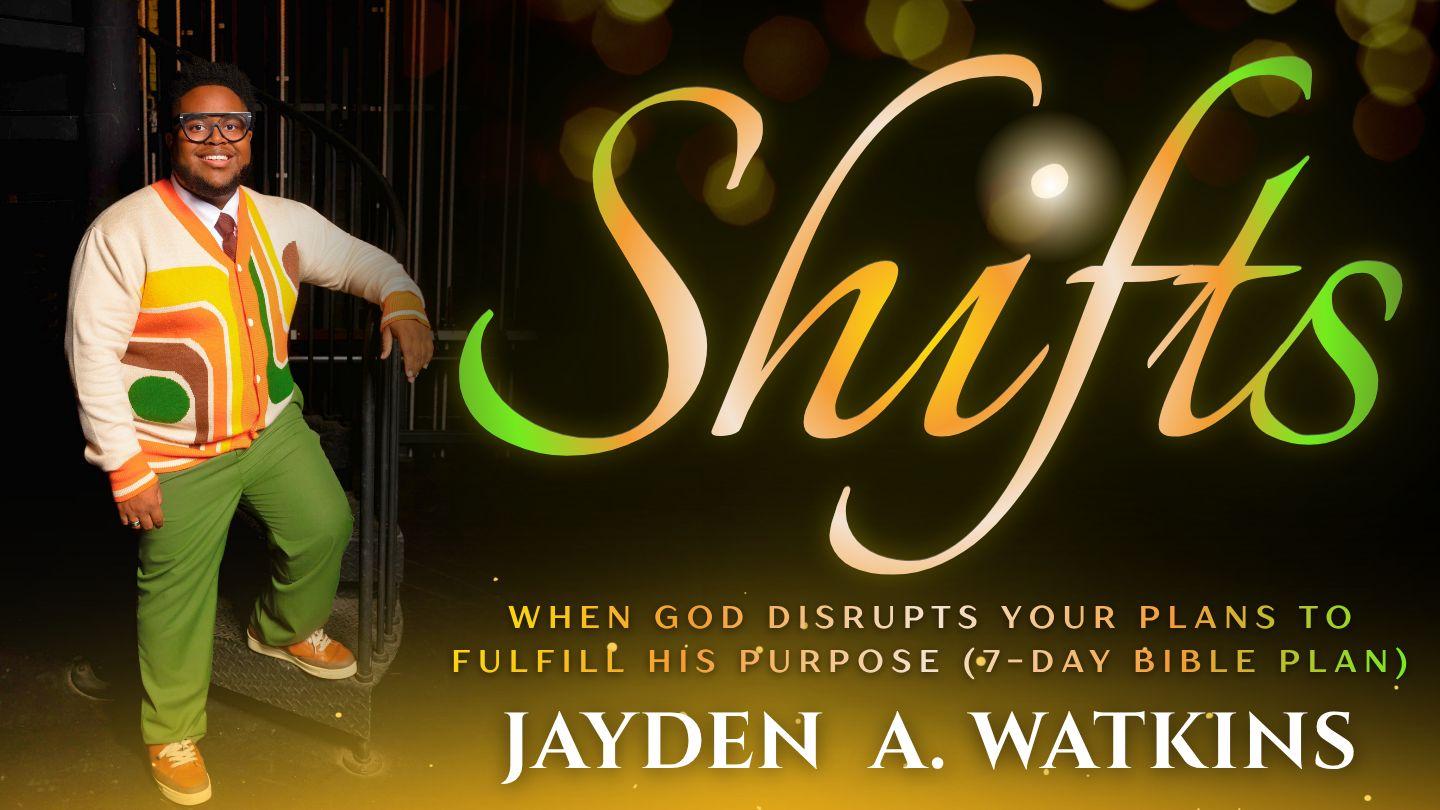 Shifts: When God Disrupts Your Plans to Fulfill His Purpose (7-Day Bible Plan)
