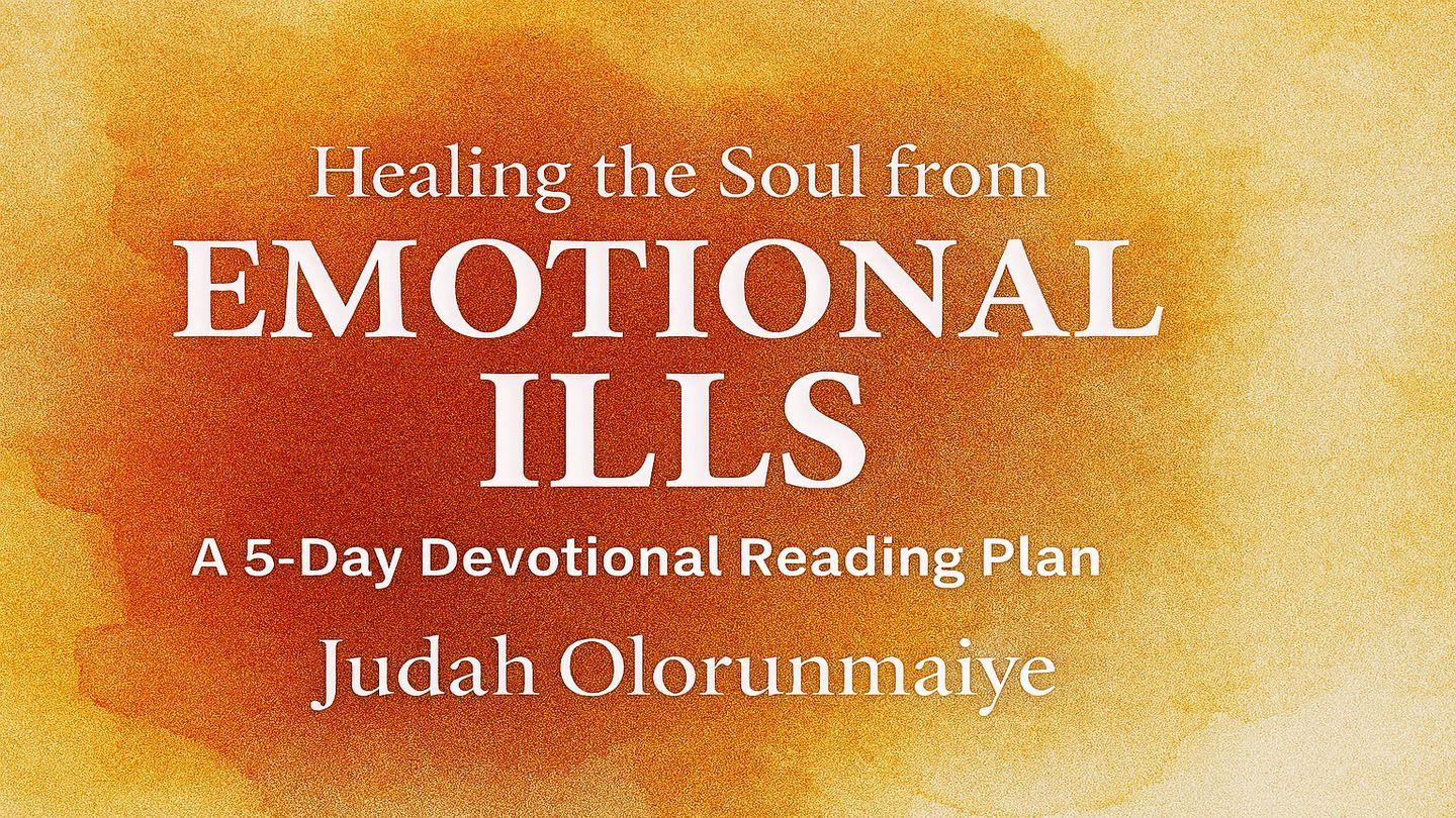 Healing the Soul From Emotional Ills