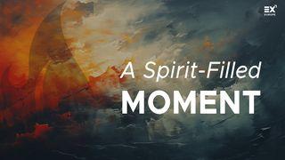 A Spirit Filled Moment