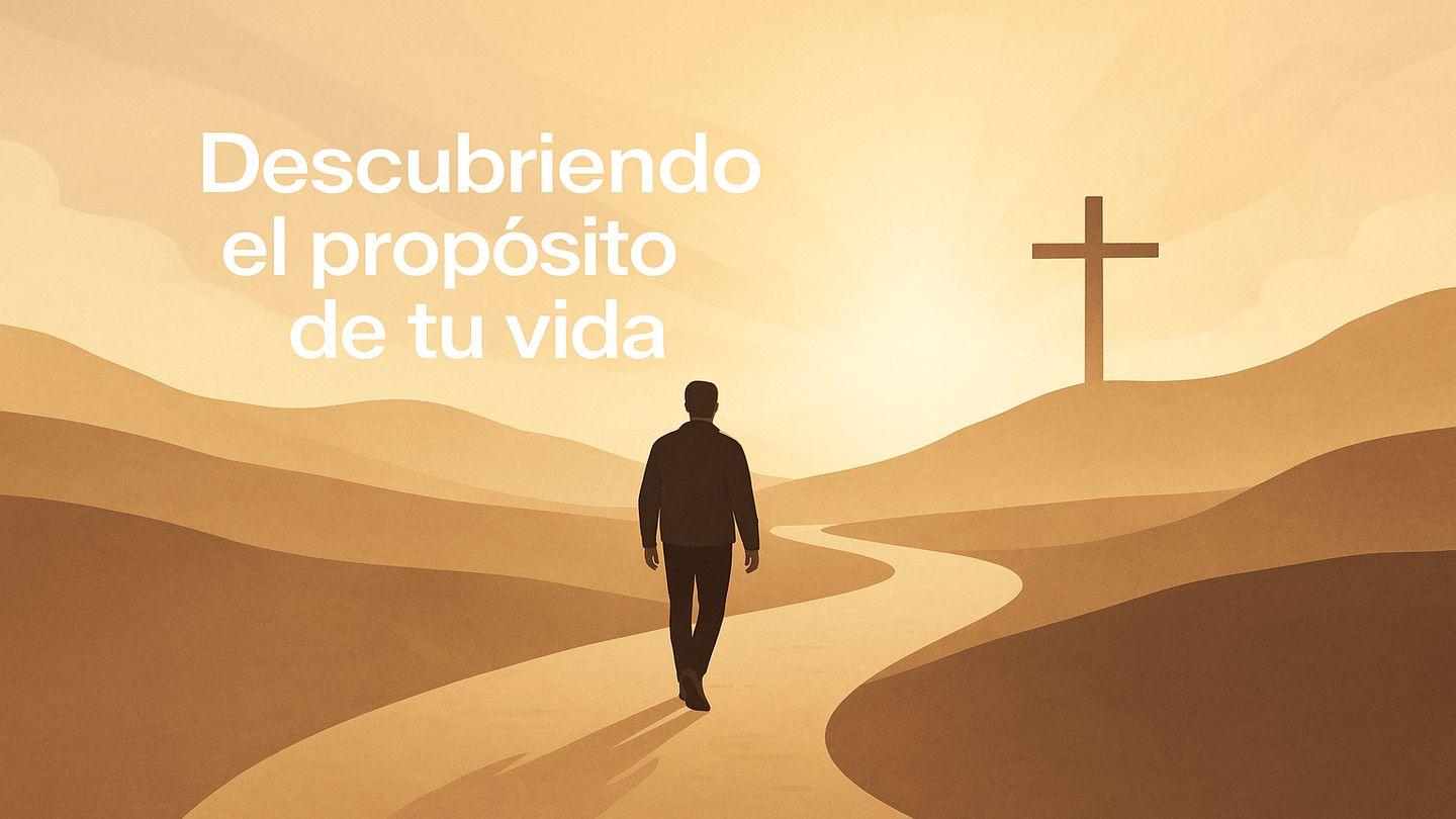 Descubriendo el propósito de mi vida