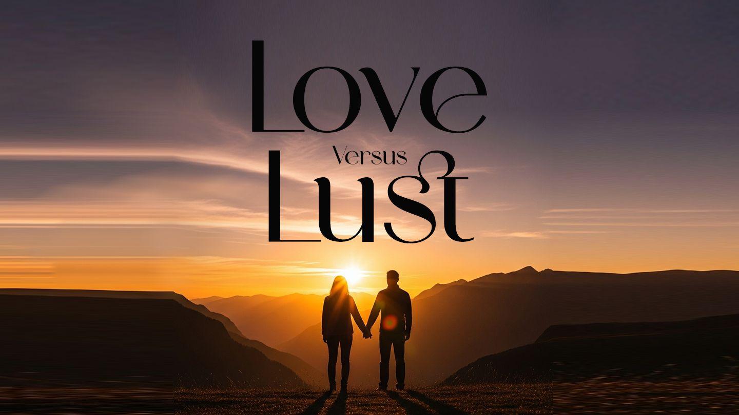 Love Versus Lust 創世記 29:20 文理和合譯本《新舊約全書》