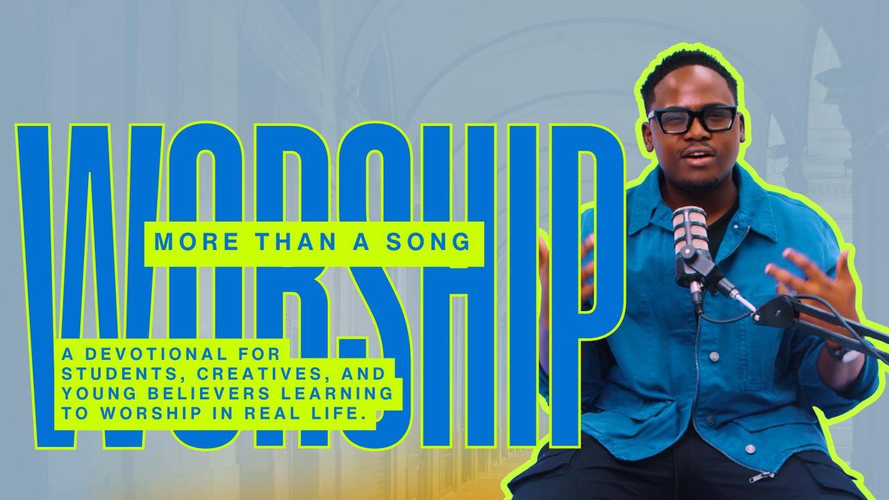 WORSHIP: More Than a Song