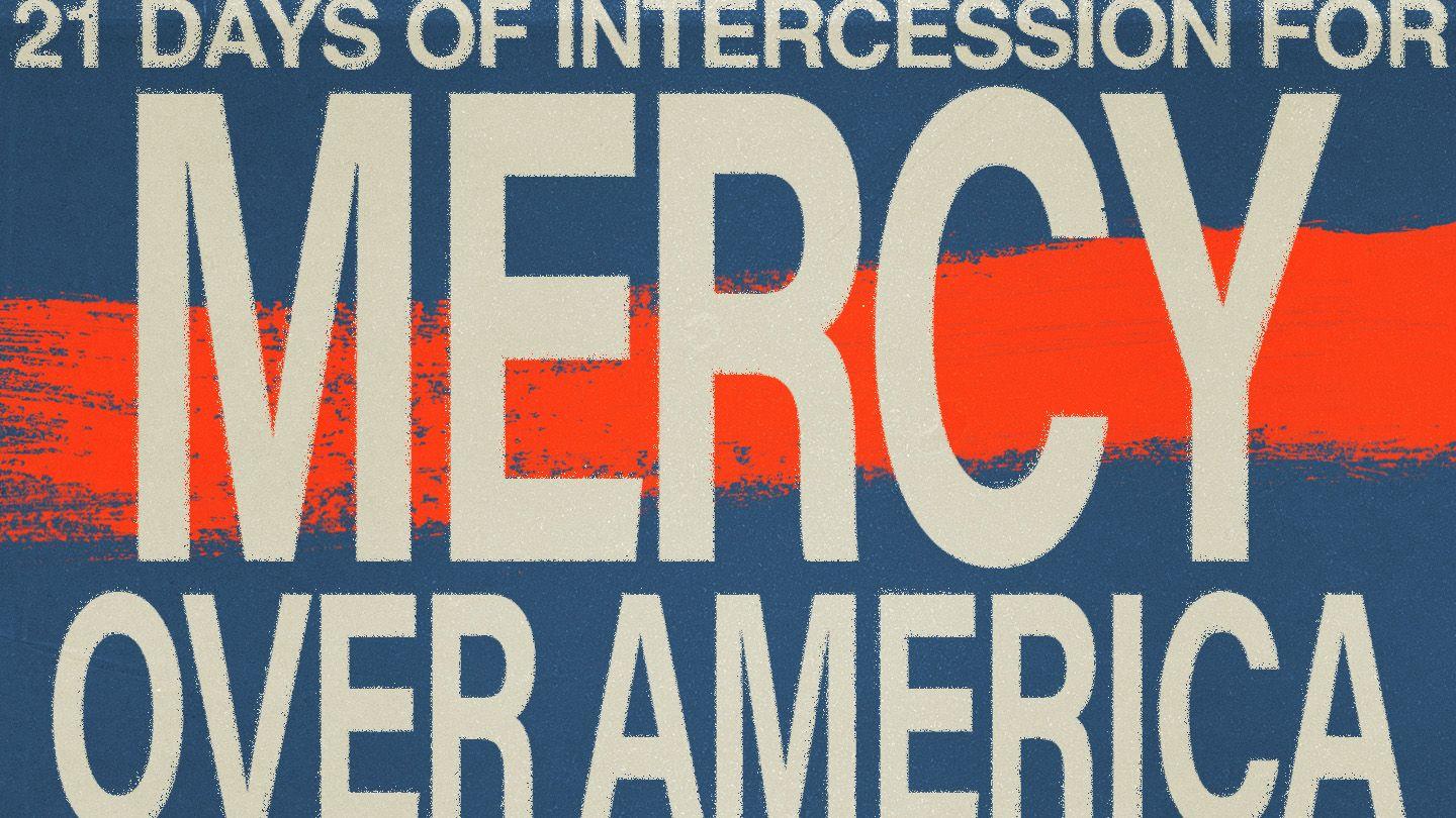 21 Days of Intercession for Mercy Over America