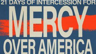 21 Days of Intercession for Mercy Over America