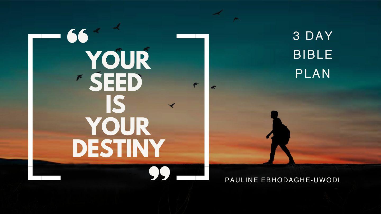 Your Seed Is Your Destiny Exodus 35:20-22 King James Version