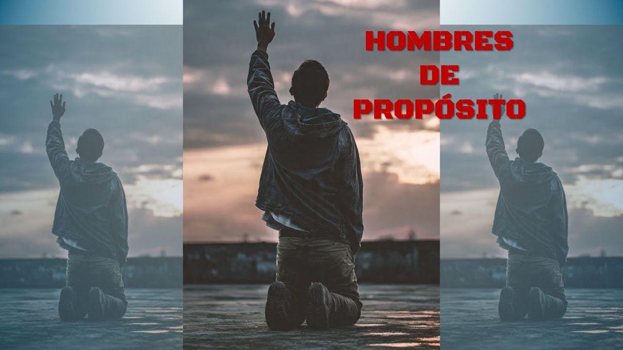 Hombres De Propósito