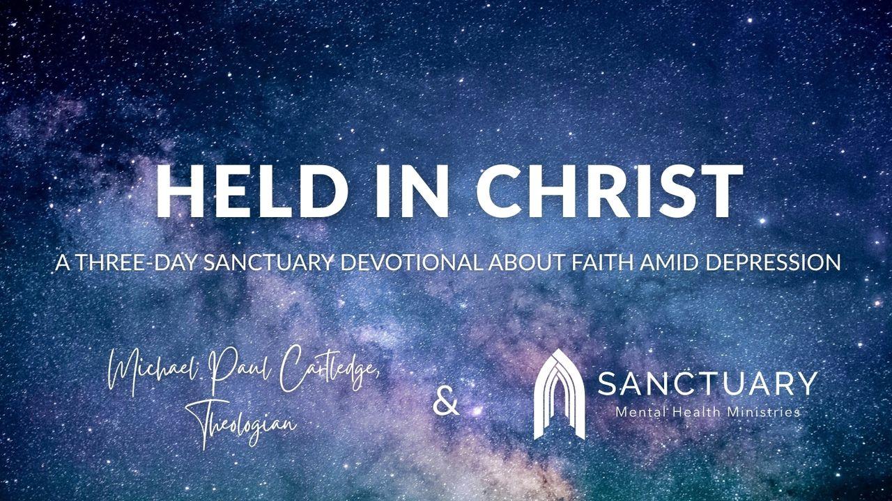 Held in Christ: A Three-Day Sanctuary Devotional About Faith Amid Depression