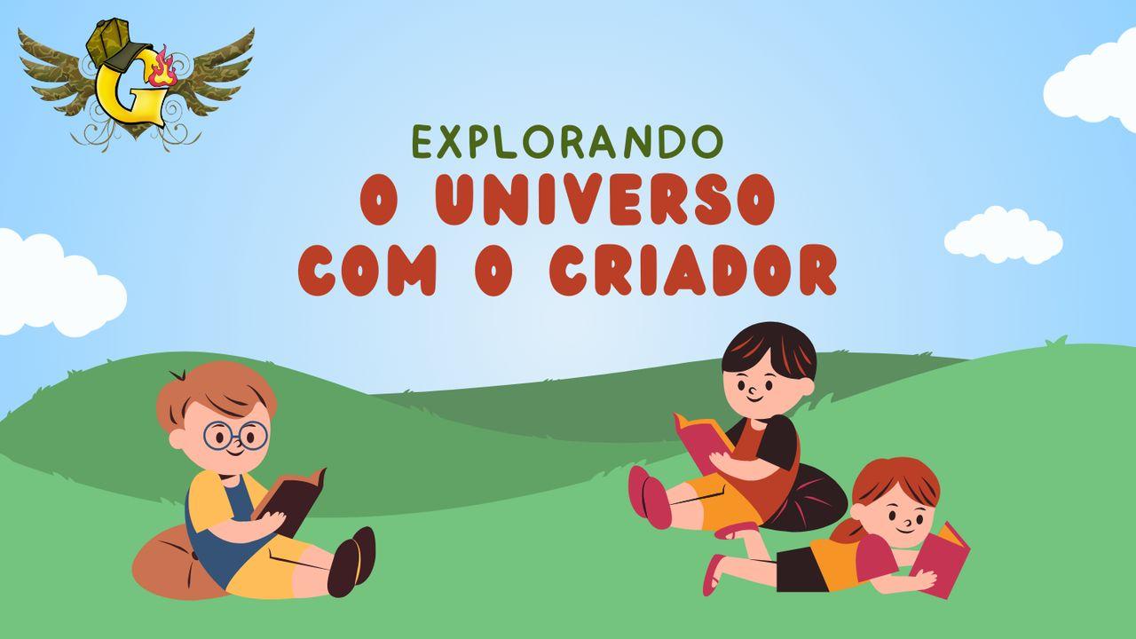Explorando o Universo com o Criador