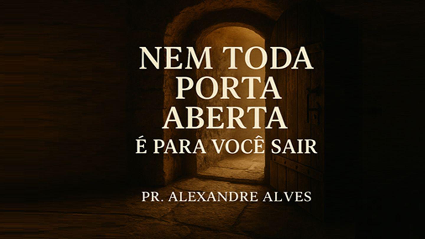Nem Toda Porta Aberta É Para você Sair Atos 16:25-31 Nova Tradução na Linguagem de Hoje