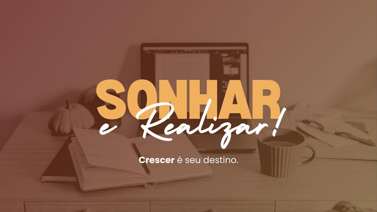 Sonhando E Realizando Os Sonhos De Deus