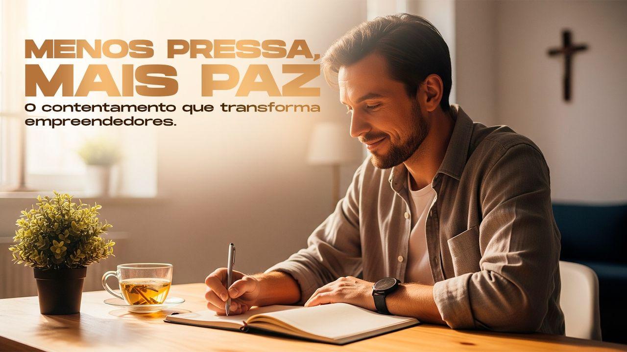 Menos Pressa, Mais Paz — O Contentamento Que Transforma Empreendedores