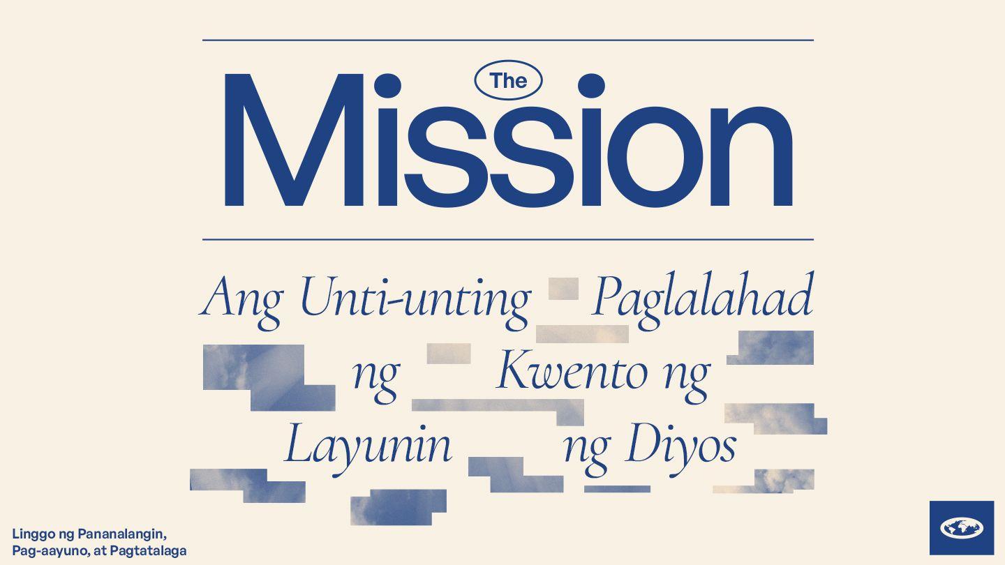 The Mission | Ang Unti-unting Paglalahad ng Layunin ng Diyos