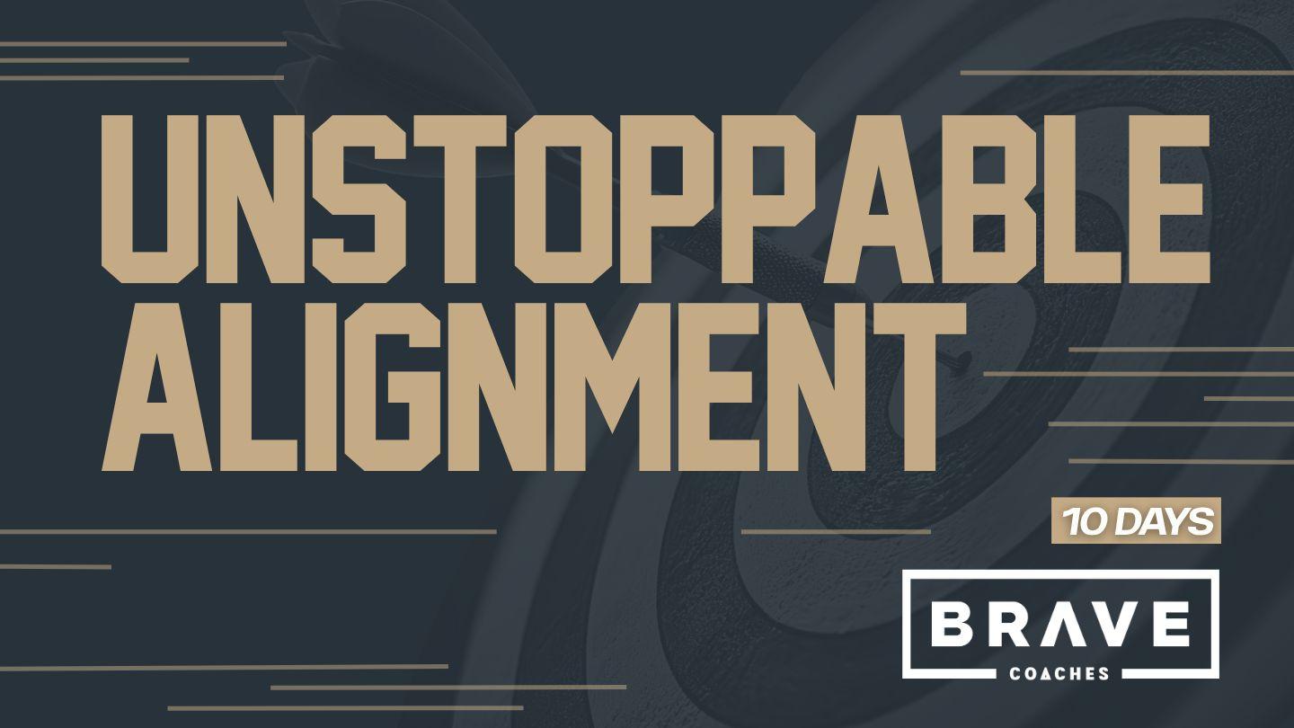 Unstoppable Alignment: A 10-Day Brave Coaches Journey
