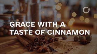 Grace With a Taste of Cinnamon