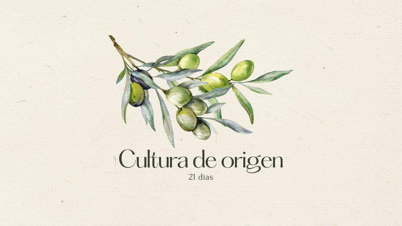 CULTURA DE ORIGEN Devocional 21 días